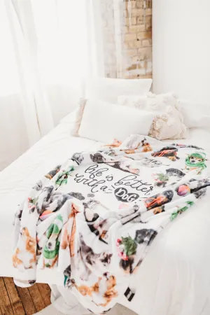 Life Is Better With a Dog Throw Blanket